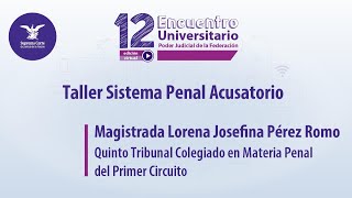 Encuentro Universitario del Poder Judicial de la Federación I Taller 1 Sistema Penal Acusatorio [upl. by Kyl]