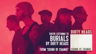 Dirty Heads  Burials Audio Stream [upl. by Madalyn256]