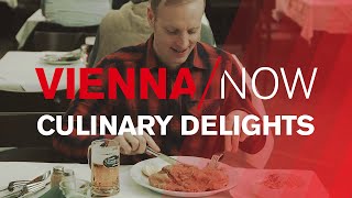 Vienna’s Culinary Delights  VIENNANOW [upl. by Eynahpets]