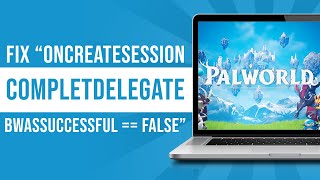 How to Fix Palworld “OnCreateSessionCompleteDelegate bWasSuccessful  false” Error Fixed [upl. by Ivgnout837]