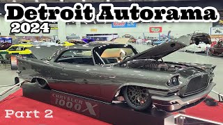 DETROIT AUTORAMA 2024  Over 2 hours of Amazing Hot Rods Customs Lowriders amp Motorcycles  Part 2 [upl. by Cimah59]