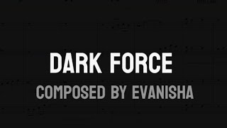 Dark Force  Composed by Evanisha Grade 25 [upl. by Aleibarg]