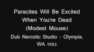 Paracites Will Be Excited When Youre Dead  Modest Mouse [upl. by Nolyak]