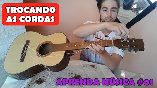 Como trocar as cordas do violao Vídeo Aula Iniciante Aprender Musica 01 [upl. by Jemy511]