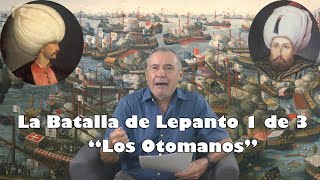 La Batalla de Lepanto 1 de 3 quotLos Otomanosquot [upl. by Dessma]