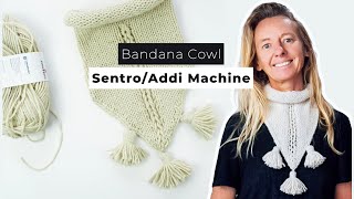 Cute Bandana Cowl tutorial for Sentro 48 or ADDI king knitting machine with Tassel [upl. by Nailliw]