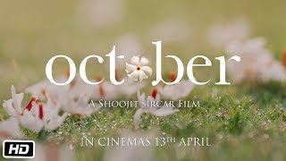 October  World of October  Varun Dhawan  Banita Sandhu  Shoojit Sircar [upl. by Alanna]