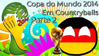 Copa do Mundo 2014 em Countryballs Parte 2 MataMata Os 16 restantes [upl. by Ellehcrad]