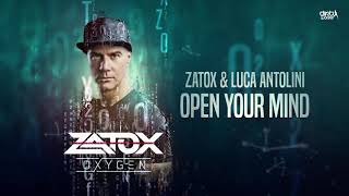 Zatox amp Luca Antolini  Open Your Mind Official HQ Preview [upl. by Wiseman]