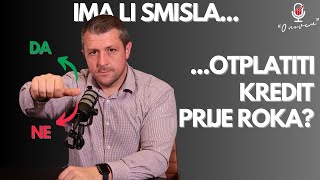 Prijevremena otplata kredita RAZMISLITE još jednom [upl. by Aizek]