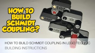 How to Build SCHMIDT Coupling in LEGO Technic Building Instructions [upl. by Elleiram545]