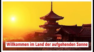 Willkommen im Land der aufgehenden Sonne  Japan [upl. by Tiphany]