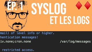 Syslog Ep 1 Intro Comprendre le mécanisme des logs sous Unix et Linux [upl. by Anabel731]