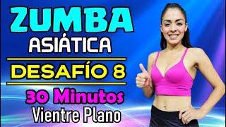 ZUMBA ASIÁTICA  Desafío 8 de 10  Vientre plano  30 Minutos [upl. by Morentz380]