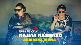 NAJMA NASHAAD FT ABDIAZIIZ XILWA WAA DHAB HEES CUSUB 2024 [upl. by Braswell]