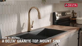 How to Install a Delta® Granite Top Mount Sink [upl. by Yliram]