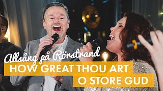 How Great Thou Art  O Store Gud  Evelina Gard amp Frank Ådahl  Allsång på Rörstrand [upl. by Repinuj]