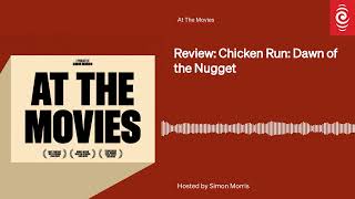 Review Chicken Run Dawn of the Nugget  At The Movies  RNZ [upl. by Anna-Diana]