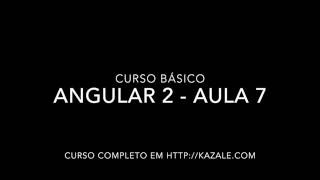 Curso Angular 2  Aula 7  Templates [upl. by Denn]