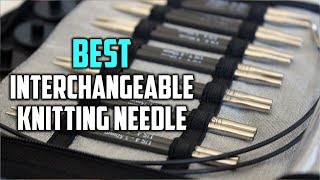 5 Best Interchangeable Knitting Needle Review  Wood Interchangeable Knitting Needle Set 2024 [upl. by Idnar]