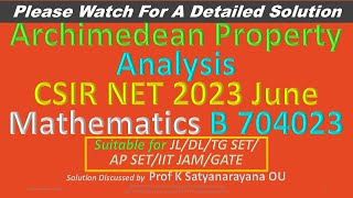 CSIR NET 2023 June Archimedean Property R A B 704023 Soln Discussed by Prof K Satyanarayana OU [upl. by Htebiram]