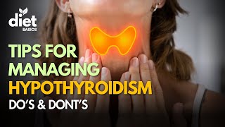 Foods to Manage Hypothyroidism  Dos amp Donts  Diet Basics India [upl. by Lieberman]