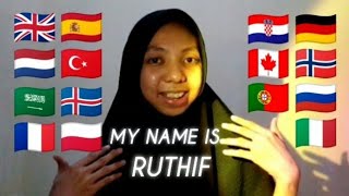 ASMR quotMy name is Ruthifquot in 15 Different Languages [upl. by Aramak255]