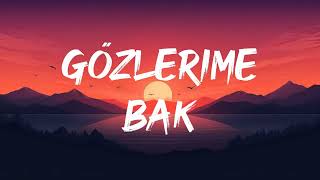 Mert Demir  Gözlerime Bak Lyrics [upl. by Neirual884]