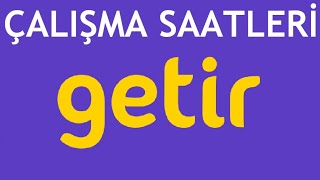 Getir Çalışma Saatleri [upl. by Christianity]