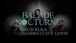 Maud Elka  BALADE NOCTURNE 4 feat Lisandro Cuxi amp Lestin [upl. by Anytsirhc]