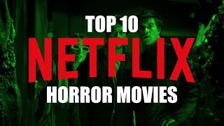 Top 10 Best Horror Movies on Netflix to Watch Now [upl. by Llevra942]