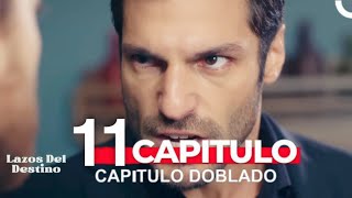 Lazos Del Destino Capitulo 11 Doblado en Español [upl. by Berliner]