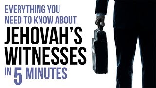 Everything You Need to Know About Jehovahs Witnesses in 5 Minutes [upl. by Reiser60]