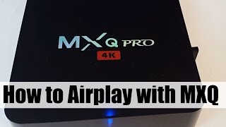 How to use AirPlay  MXQ Pro 4K Android TV BOX [upl. by Naesed]