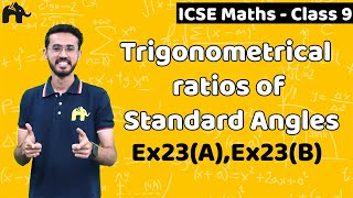 Trigonometrical ratios of Standard Angles Class 9 ICSE Maths  Selina Chapter 23  Ex23AEx23B [upl. by Florance662]