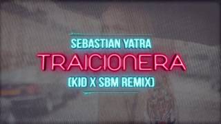 Traicionera KID x SBM Remix  Sebastian Yatra [upl. by Eva788]