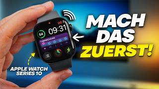 Apple Watch Series 10  Die ersten 35 Dinge die du tun musst ⌚✅ [upl. by Maximilien]