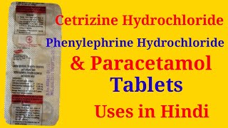 Cetrizine Hydrochloride Phenylephrine Hydrochloride amp Paracetamol Tablets Uses in Hindi [upl. by Aynad]