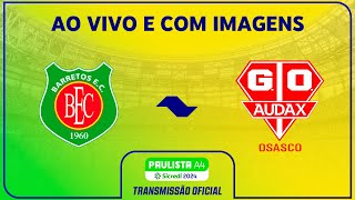 JOGO COMPLETO BARRETOS X AUDAX  RODADA 11  PAULISTA A4 SICREDI 2024 [upl. by Anahir]