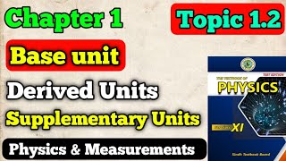 Base derived and supplementary units chapter 1 physics and Measurements class 11 new physics book [upl. by Ahsietal326]