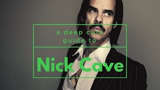 A Guide To NICK CAVE [upl. by Dorelle]