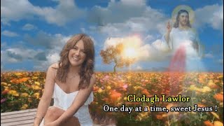 Clodagh Lawlor  One day at a time sweet Jesus  subRo [upl. by Llennej]