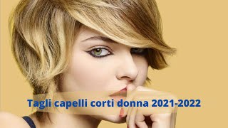 Tagli capelli corti donna 2021 2022 [upl. by Annadiana]