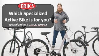 Which Specialized Active Bike Should I Choose  Specialized Roll  Sirrus  Sirrus X Bike Reviews [upl. by Hymie]