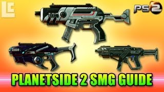 Planetside 2 SMG Guide Planetside 2 GameplayReviewGuide [upl. by Akienom]