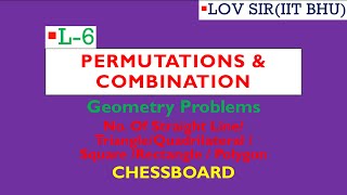 L6 Permutation amp Combination  Selection Geometry Problems  MAINS ADV JEE MATHS  IIT LOV SIR [upl. by Florentia]