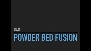 Powder Bed Fusion [upl. by Aramat]