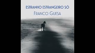 Taciturno – Franco Guesa Estranho estrangeiro só [upl. by Euqinahc709]