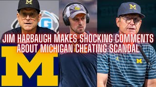 Jim Harbaugh Shocking Comments About Michigan Cheating Scandal [upl. by Yanaj]