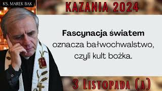 Kazanie z 3 listopada 2024 A  Ks Marek Bąk [upl. by Htebsle]